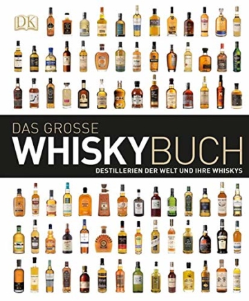 Das große Whiskybuch: Destillerien der Welt und ihre Whiskys - 1