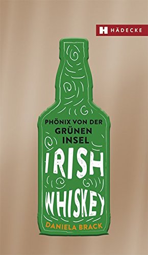 Irish Whiskey: Phönix von der grünen Insel - 