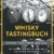 Whisky Tasting Buch: Deine Tasting Notizen. So intensiv hast Du Whisky noch nie probiert! - 1