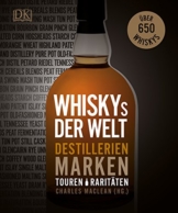 Whiskys der Welt: Destillerien, Marken, Touren, Raritäten - 1